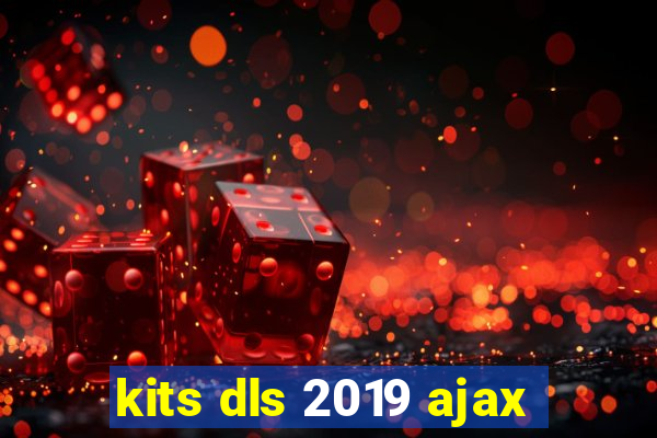 kits dls 2019 ajax